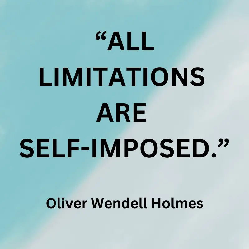 “All limitations are self-imposed.”