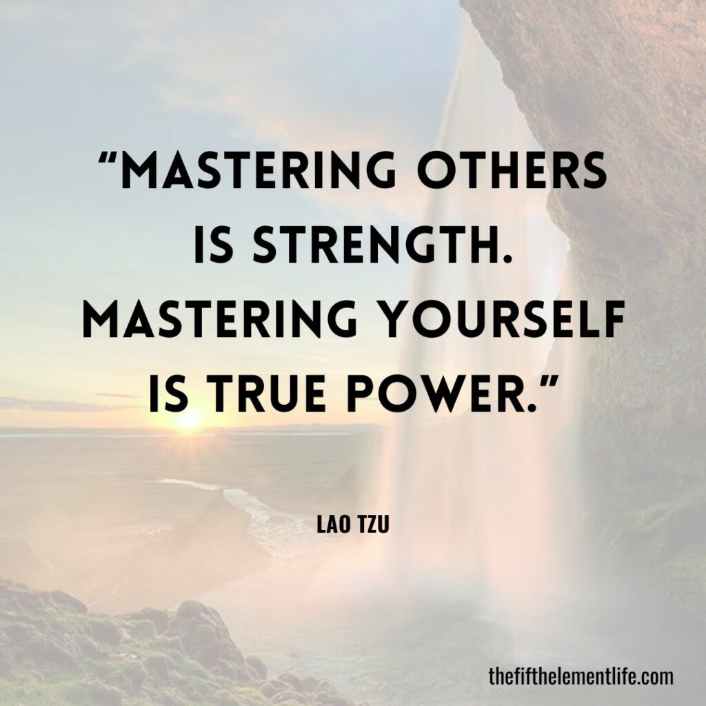 Mastering yourself