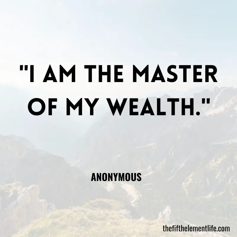 "I am the master of my wealth."