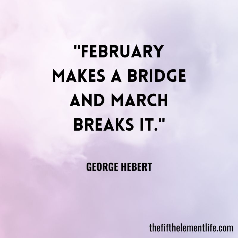 February makes a bridge and march breaks it 