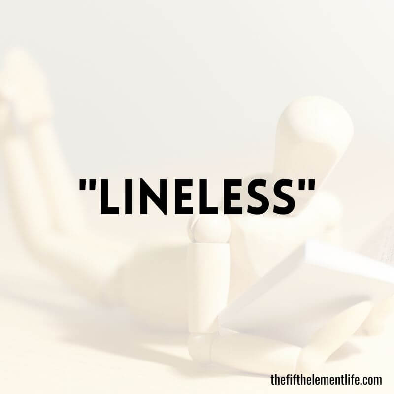 "Lineless"