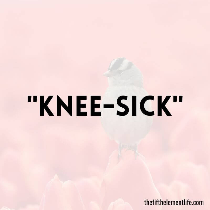 "Knee-Sick" - Negative Words That Start With K