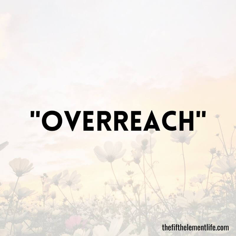 "Overreach" - Negative Words That Start With O