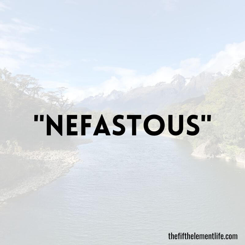 "Nefastous"