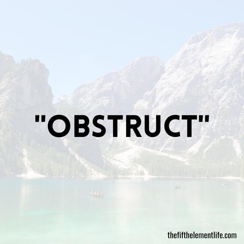 "Obstruct"