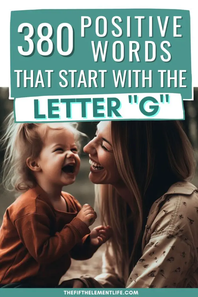 380 Positive Words That Start With The Letter “G”