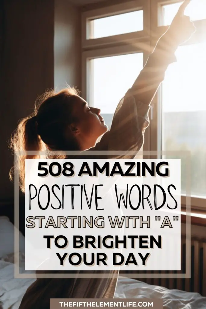508 Positive Words Starting With “A” To Brighten Your Day