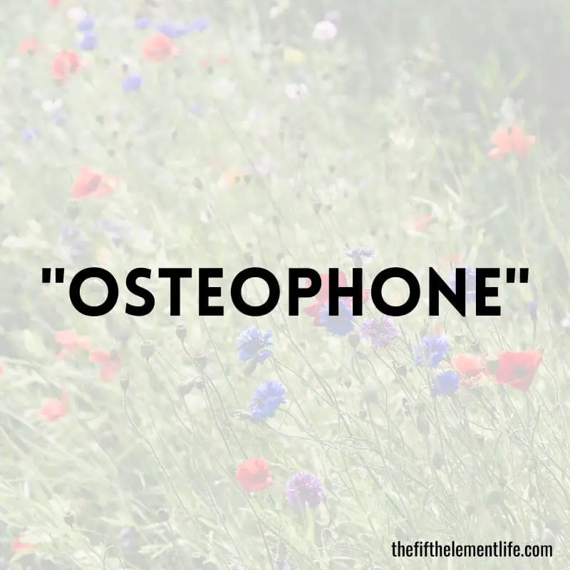 "Osteophone"