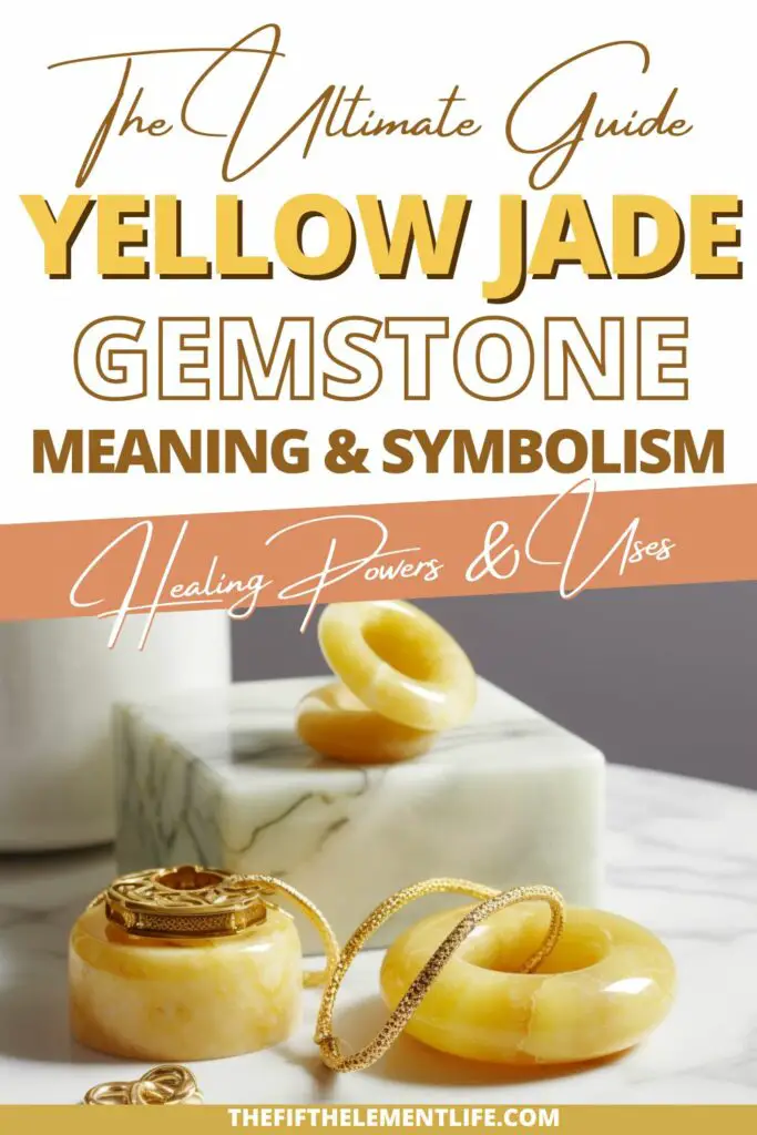 Yellow Jade: Meaning, Healing Powers & Uses