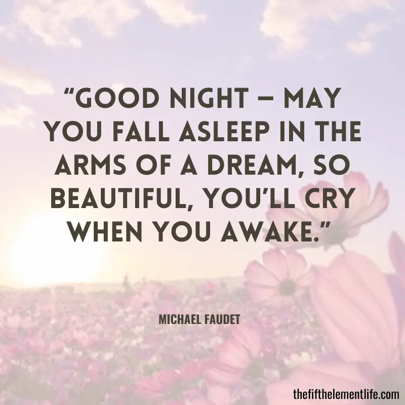 The perfect good night quote to send your loved ones off to a peaceful night's sleep. Our collection will help you express your love 