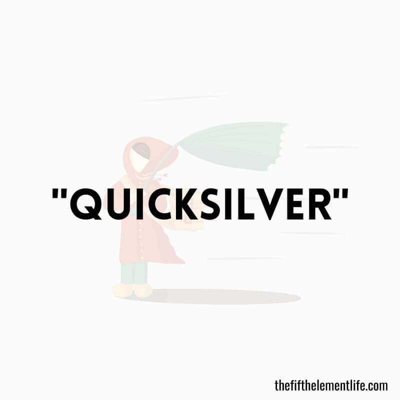 "Quicksilver"