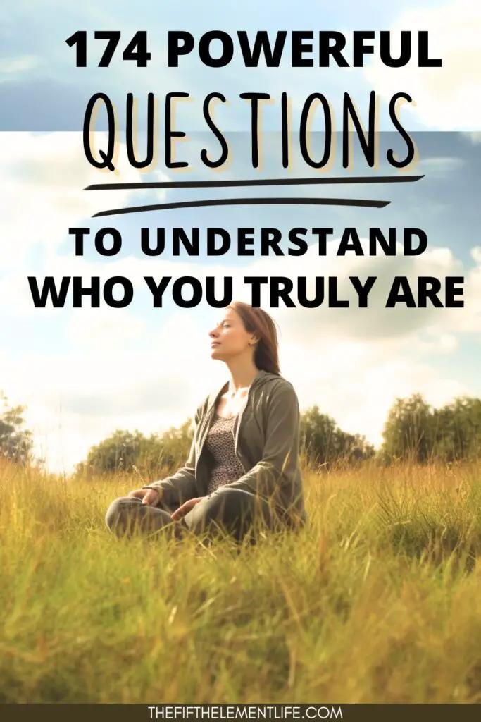 174 Powerful Questions To Understand Who You Truly Are 