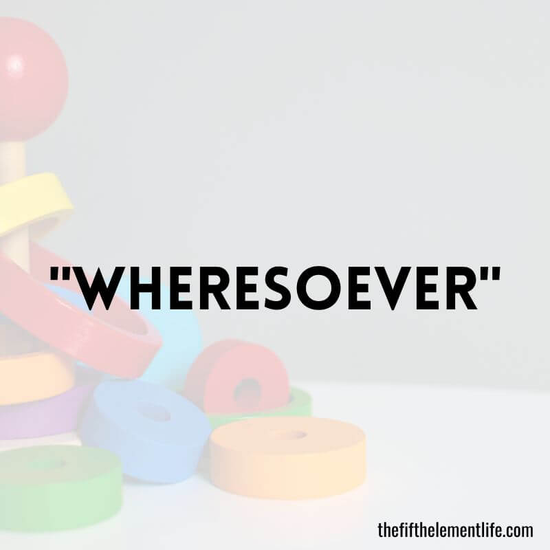 "Wheresoever"