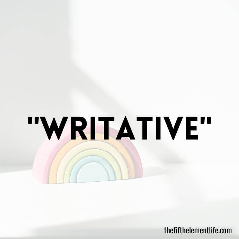 "Writative"