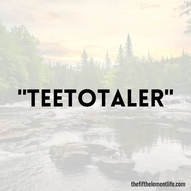 "Teetotaler"