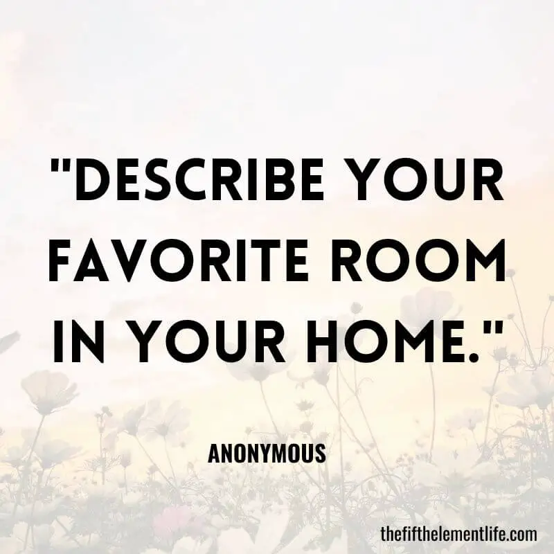 "Describe your favorite room in your home."