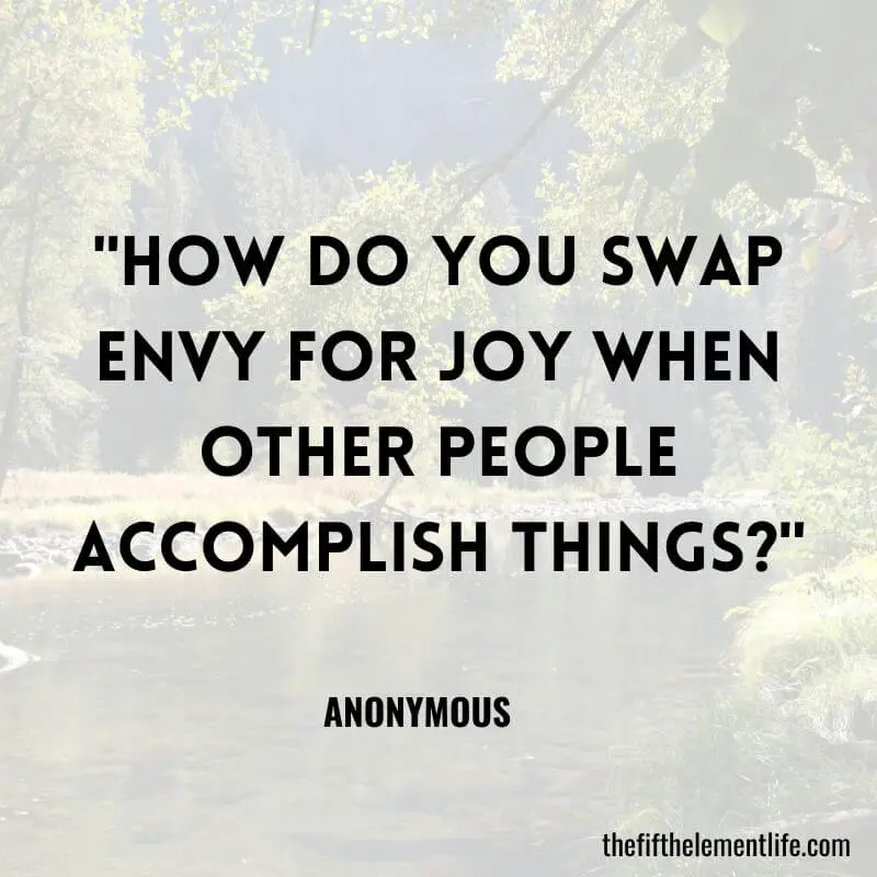 "How do you swap envy for joy when other people accomplish things?"-Journal Prompts For Self-Care