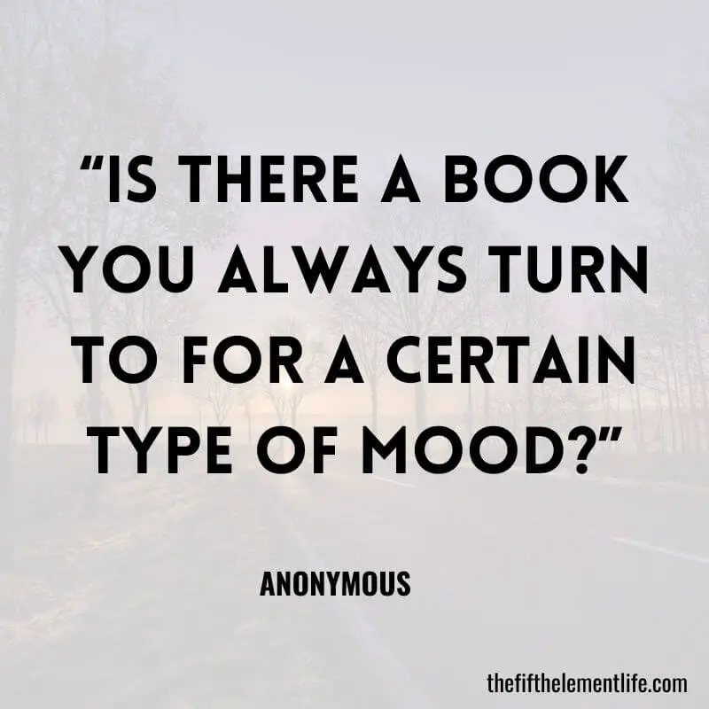 “Is there a book you always turn to for a certain type of mood?”-Journal Prompts To Start Your Year