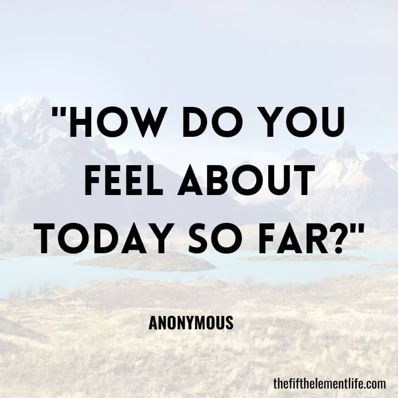 "How do you feel about today so far?"-Journaling Prompts For Spiritual Guidance 
