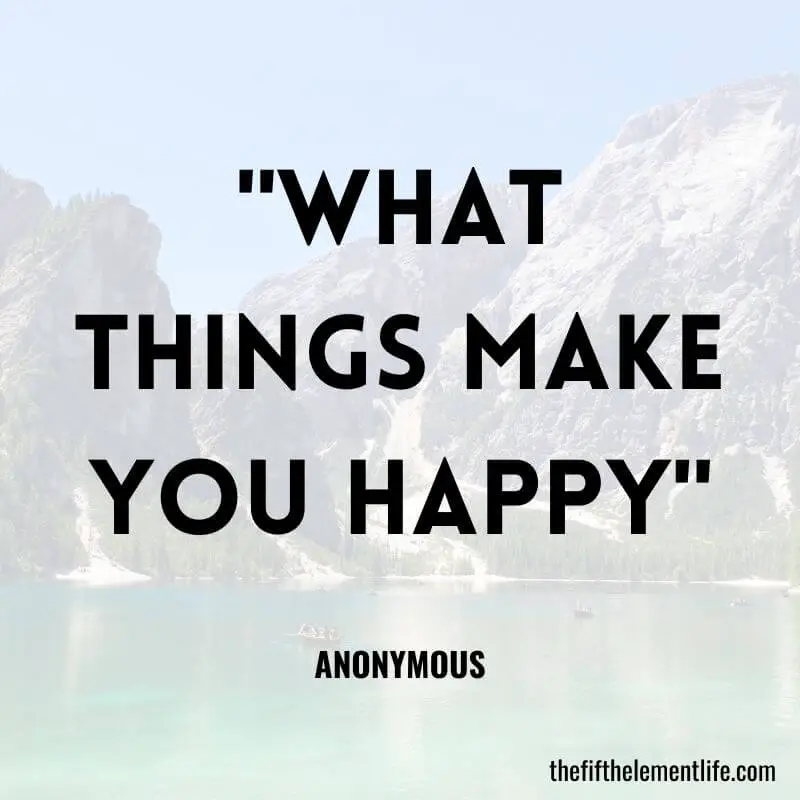 "What Things Make You Happy"