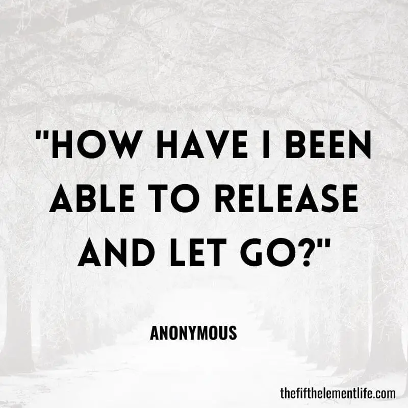 "How have I been able to release and let go?"-Anger Journal Prompts