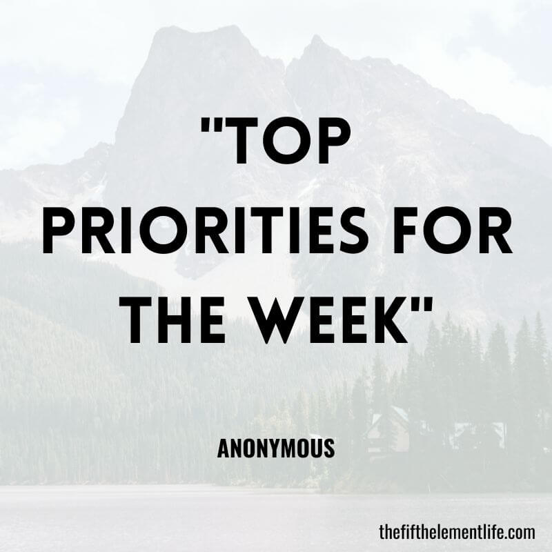 "Top priorities for the week"