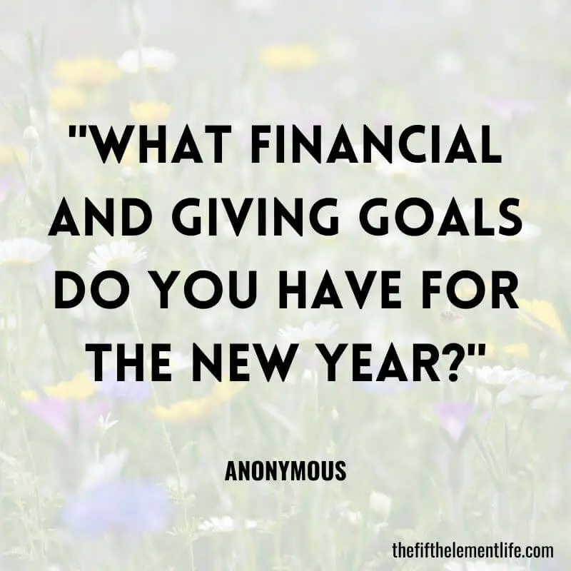 "What financial and giving goals do you have for the new year?"-Journal Prompts For Positive Intention