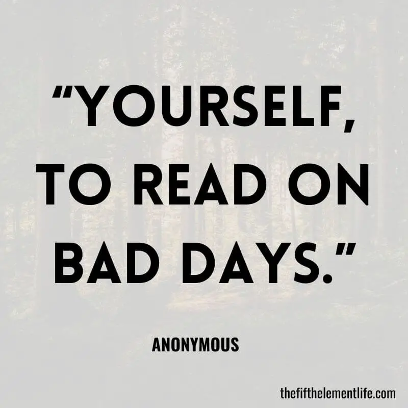 “Yourself, to read on bad days.”-Journal Prompts To Start Your Year