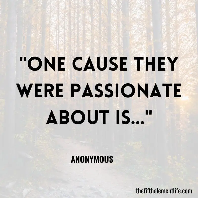 "One cause they were passionate about is…"-Anger Journal Prompts