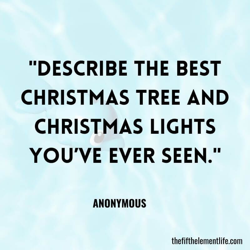"Describe the best Christmas tree and Christmas lights you’ve ever seen."