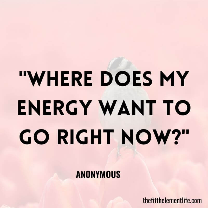 "Where does my energy want to go right now?"-Journal Prompts About Entrepreneurship