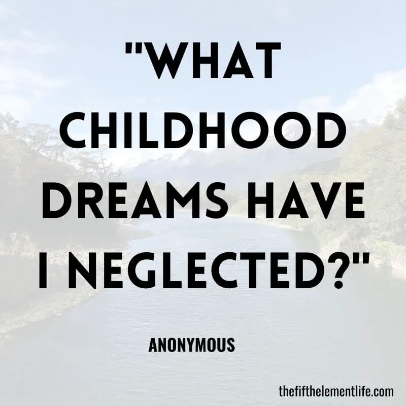 "What childhood dreams have I neglected?"-Journal Prompts To Find Your Ideal Career