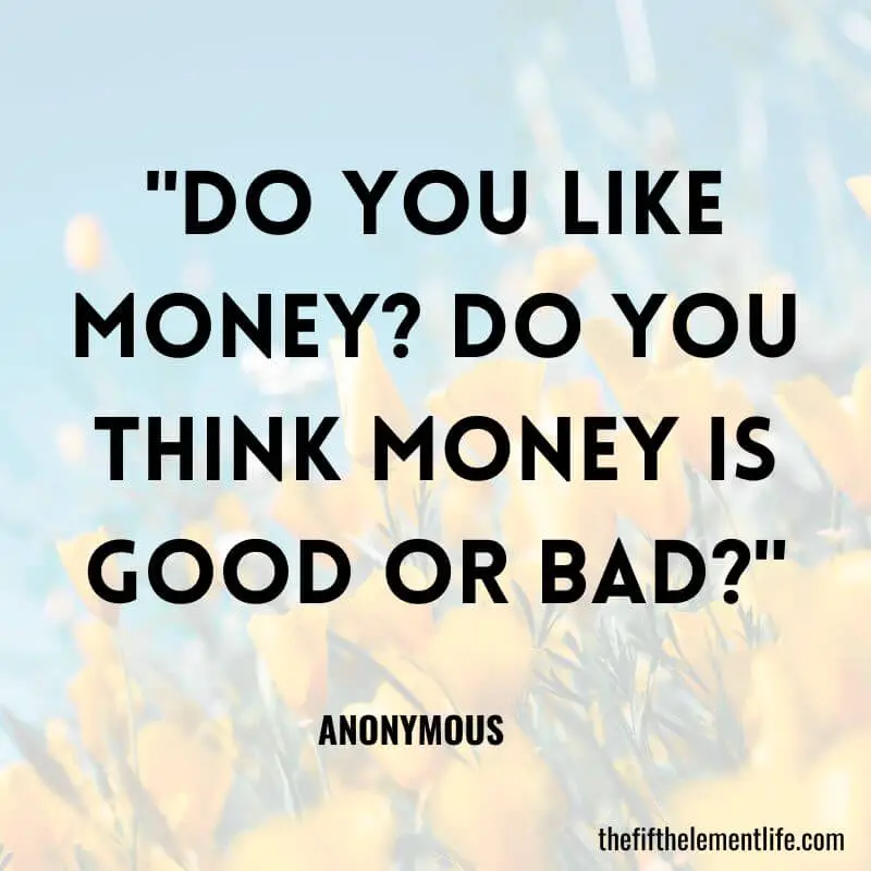 "Do you like money? Do you think money is good or bad?"-Money Mindset Journal Prompts