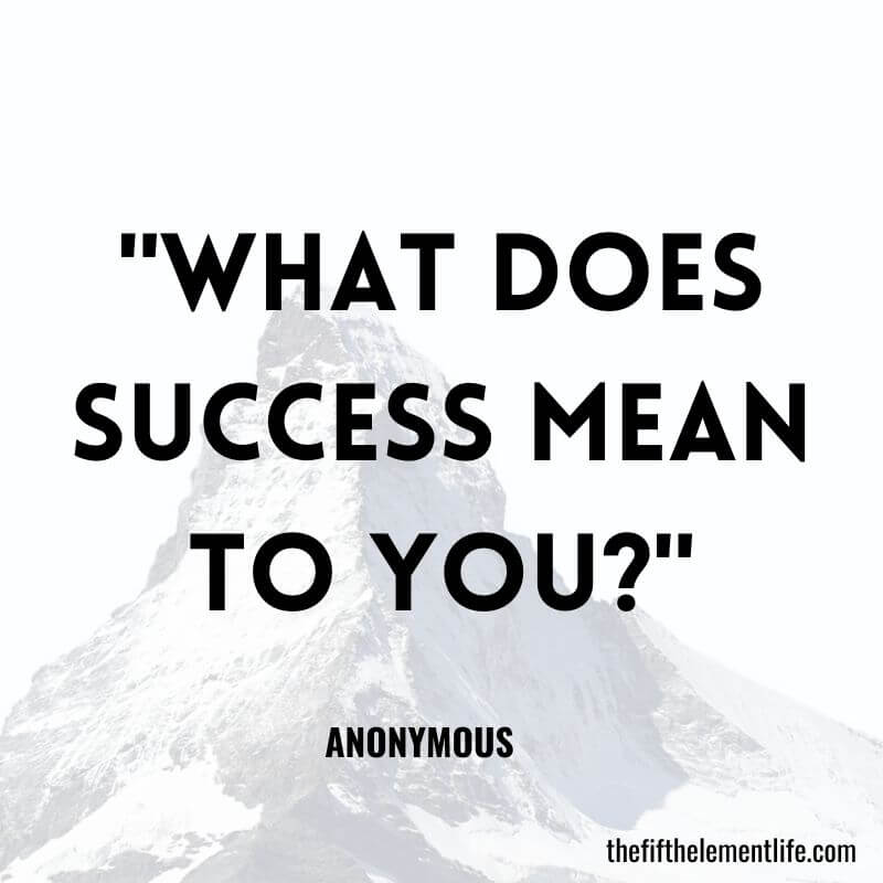 "What does success mean to you?"