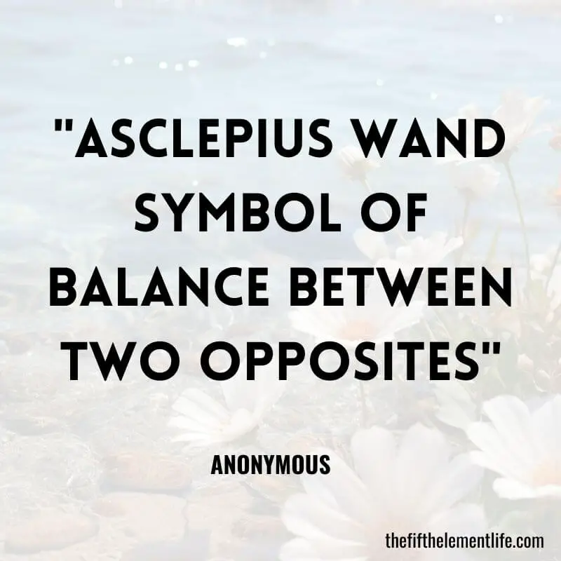 "Asclepius Wand Symbol Of Balance Between Two Opposites"