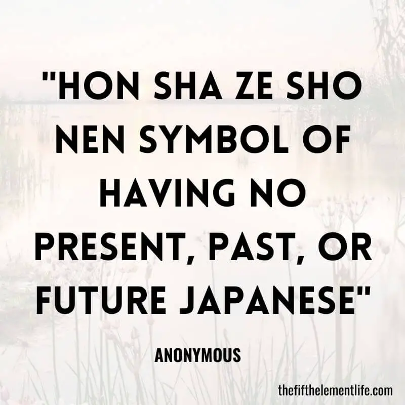 "Hon Sha Ze Sho Nen Symbol Of Having No Present, Past, Or Future Japanese"