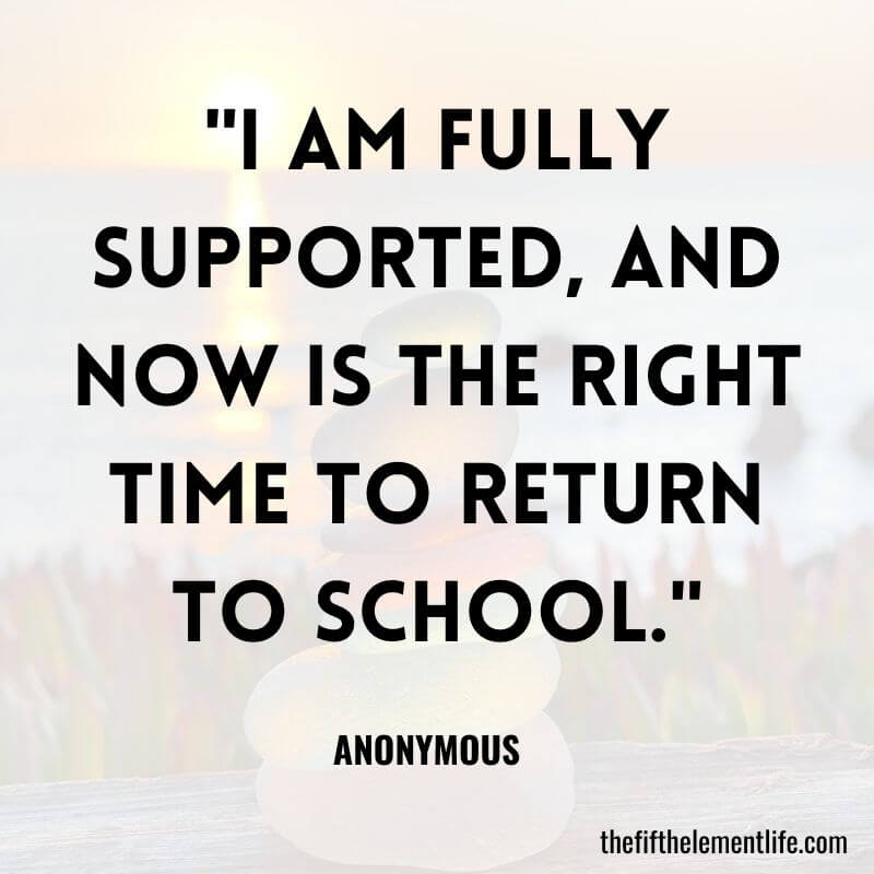 "I am fully supported, and now is the right time to return to school."