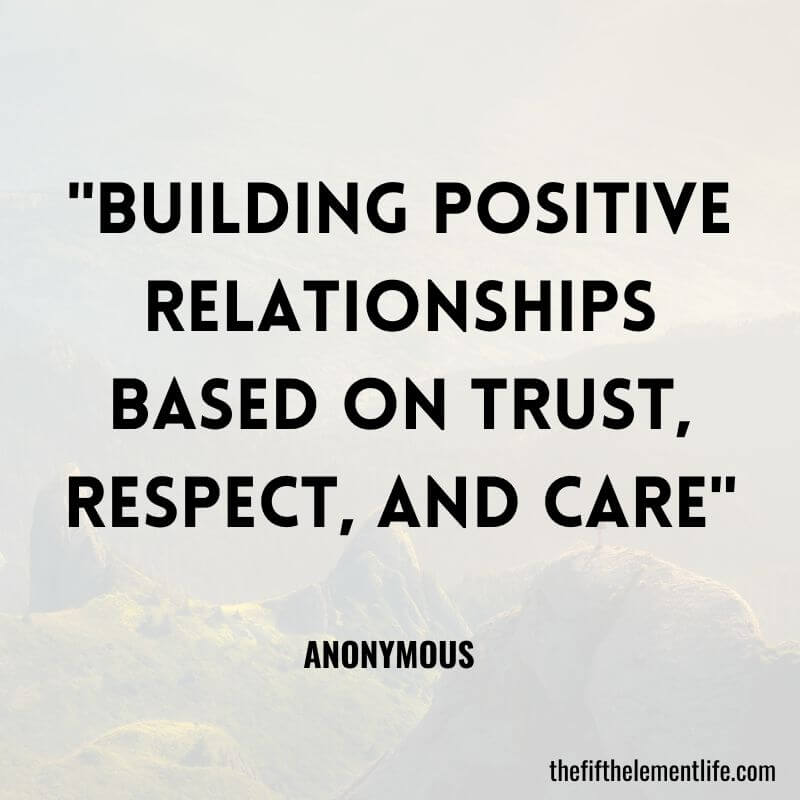 "Building Positive Relationships Based on Trust, Respect, and Care"